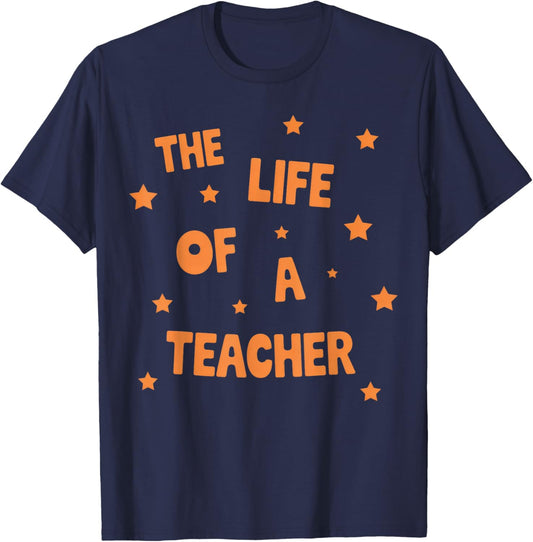 Back to School The Life of A Teacher T-Shirt - T-Shirt | Navy