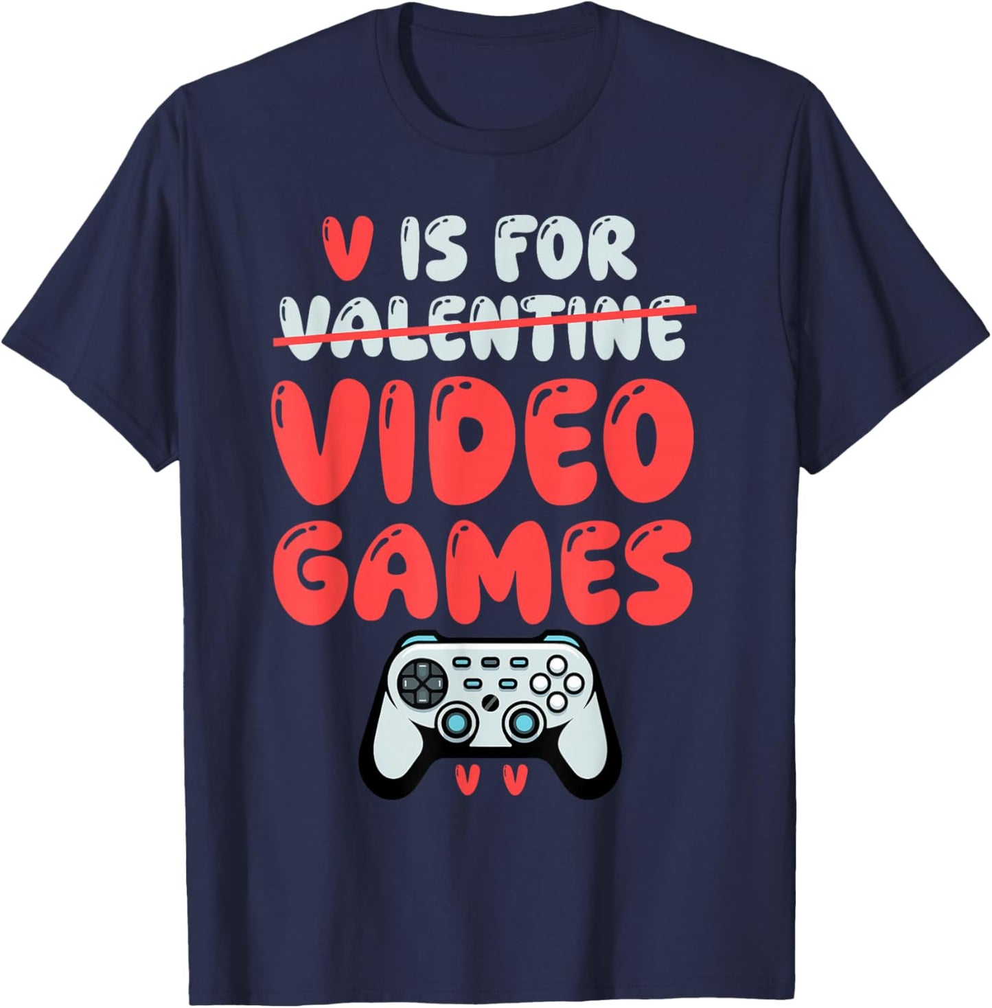 V is for Video Games Funny Gamer Play Game T-Shirt - T-Shirt | Navy