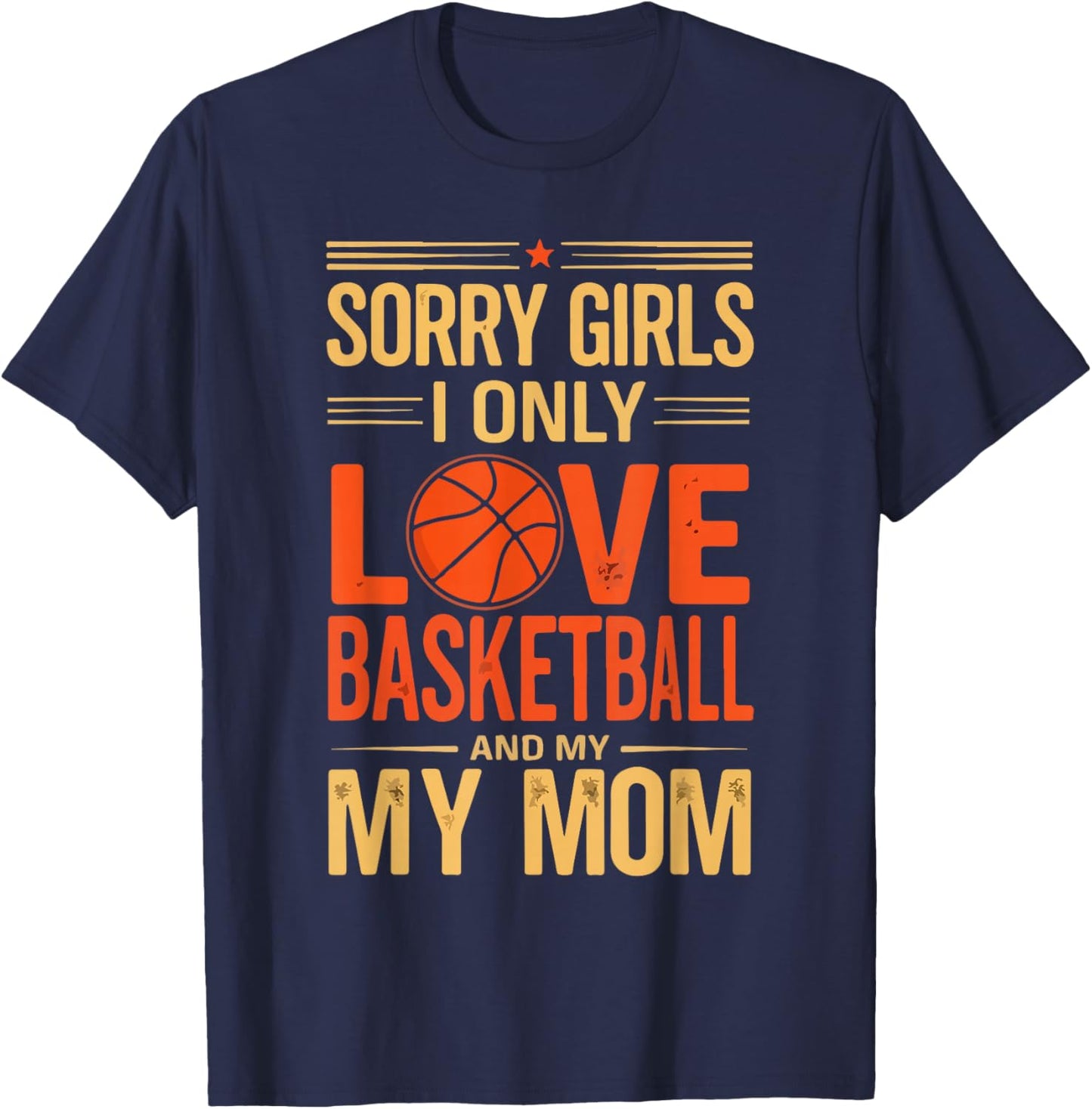 Sorry I Love Basketball and Mom Funny Valentine’s Day T-Shirt - T-Shirt | Navy