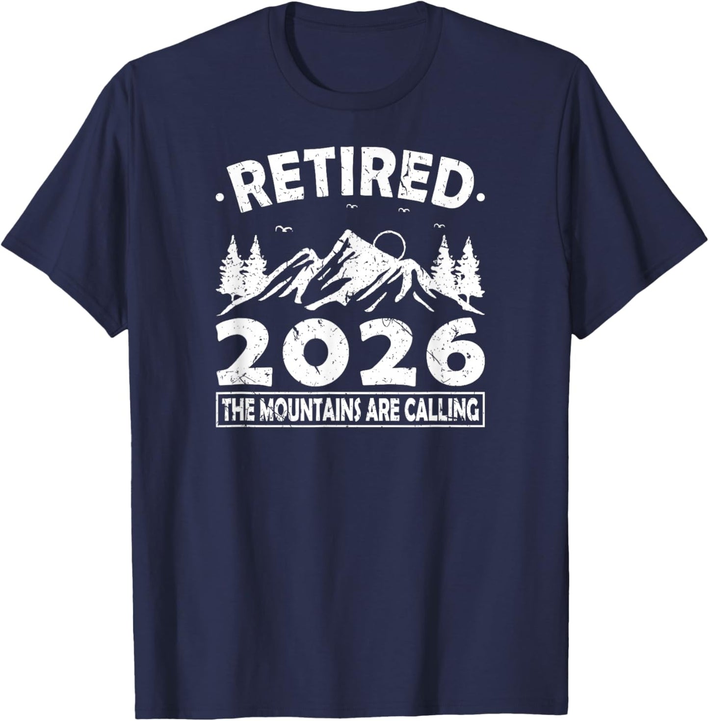 Retired 2026 Mountains are Calling Hiking T-Shirt - T-Shirt | Navy