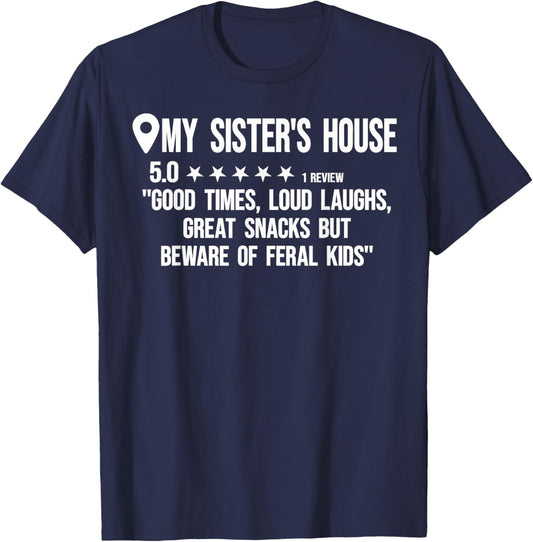 My Sister's House Rating Good Times Loud Laughs Great Snacks T-Shirt - T-Shirt | Navy