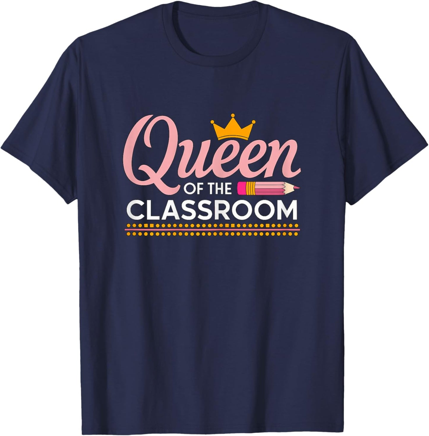 Queen of The Classroom Teacher T-Shirt - T-Shirt | Navy