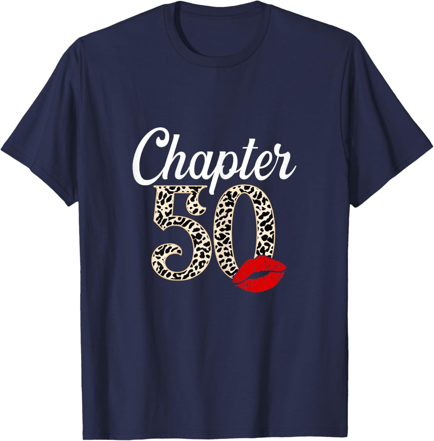 Chapter 50 Years Old Leopard 50th Birthday Gifts Women T-Shirt - T-Shirt | Navy
