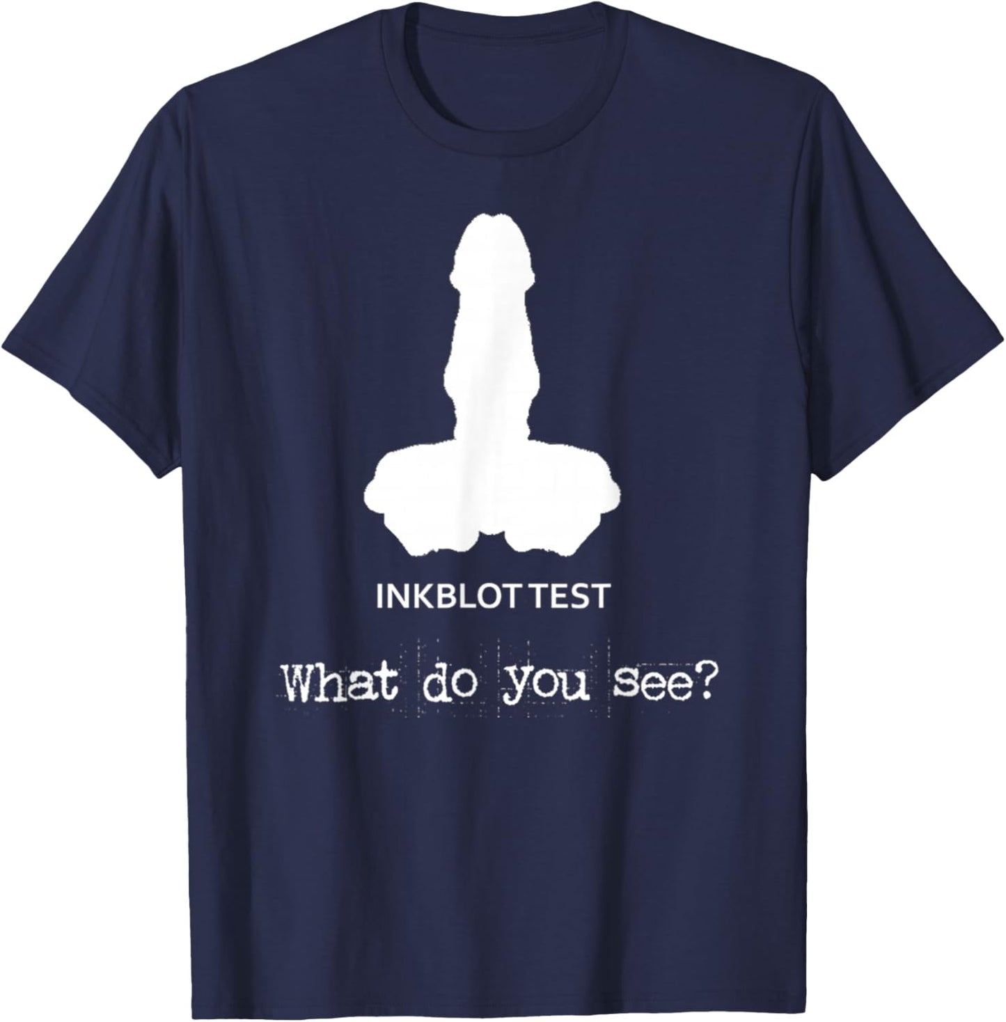 Inkblot Psychology Dude Bro Gay Men Sarcasm Joke Humor T-Shirt - T-Shirt | Navy