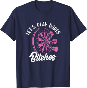Let's Play Darts Bitches Funny Dart Dart Player T-Shirt - T-Shirt | Navy