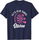 Let's Play Darts Bitches Funny Dart Dart Player T-Shirt - T-Shirt | Navy