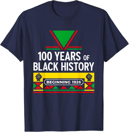 100 Years Black History Beginning 1926 Centennial T-Shirt - T-Shirt | Navy