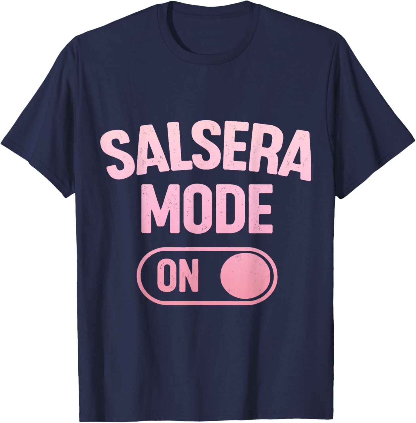 Salsera Mode On Funny Salsa Dance T-Shirt - T-Shirt | Navy