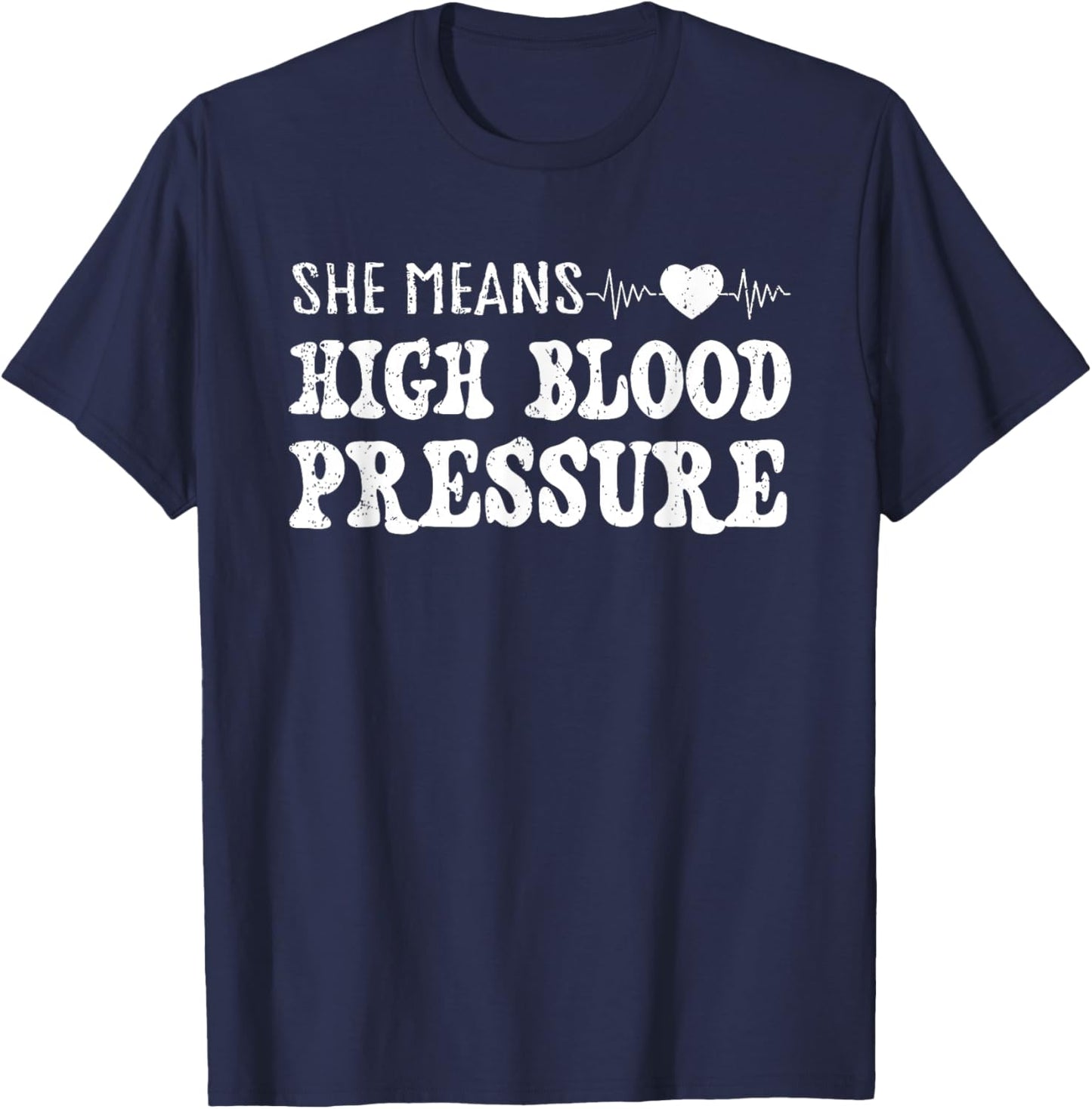 I Still Give Him Butterflies, She Means High Blood Pressure T-Shirt - T-Shirt | Navy