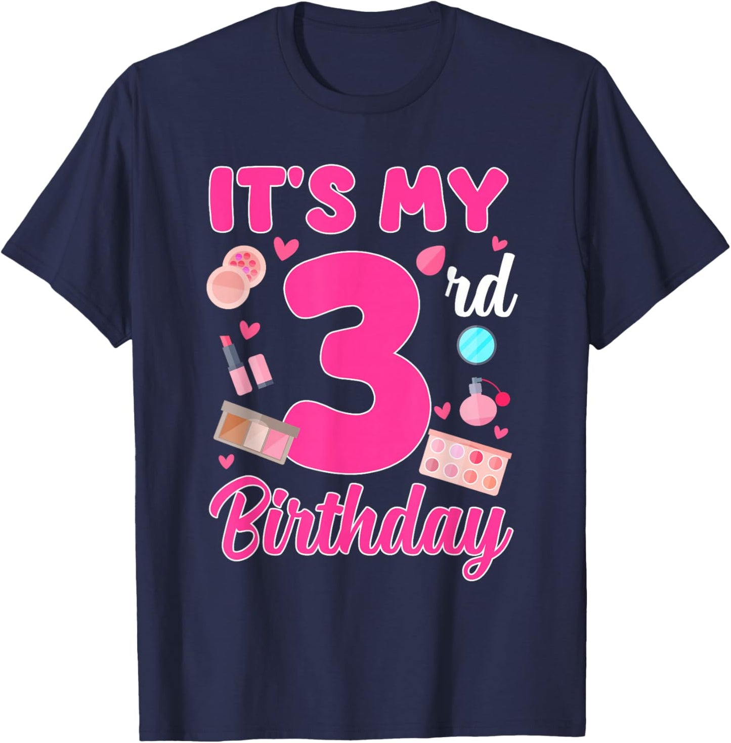 It's My 3rd Birthday Makeup Theme 3 Year Old Girl Party T-Shirt - T-Shirt | Navy