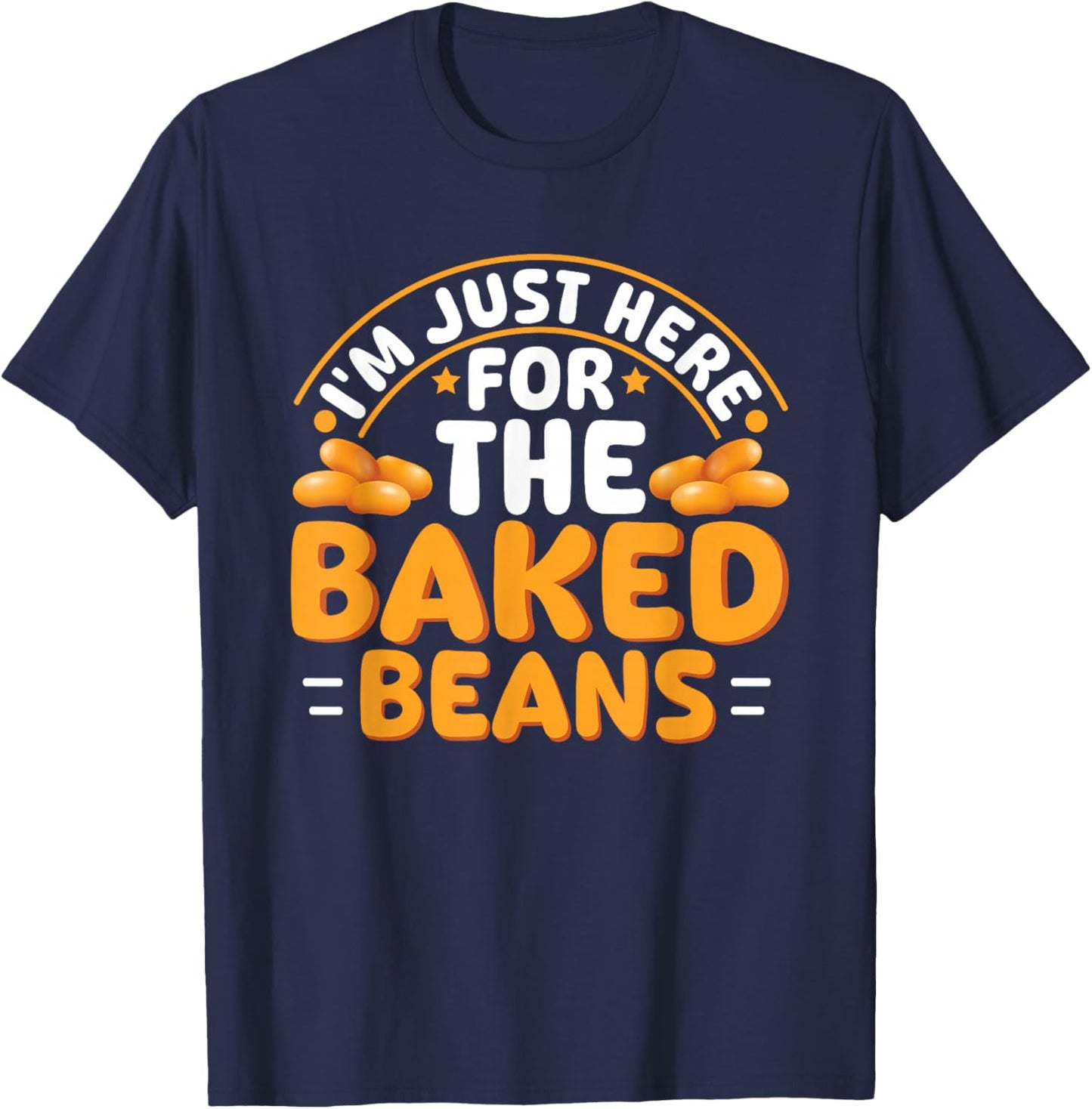 Im just here for the Baked Beans T-Shirt - T-Shirt | Navy