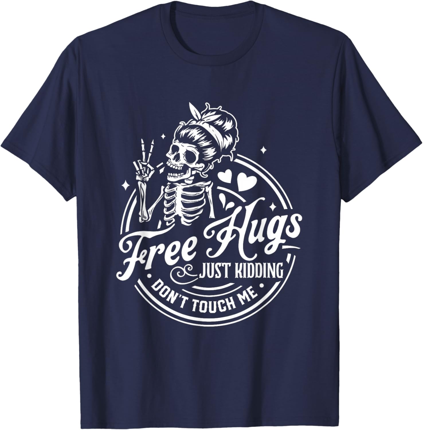 Free Hugs Just Kidding Don't Touch Me Skeleton T-Shirt - T-Shirt | Navy