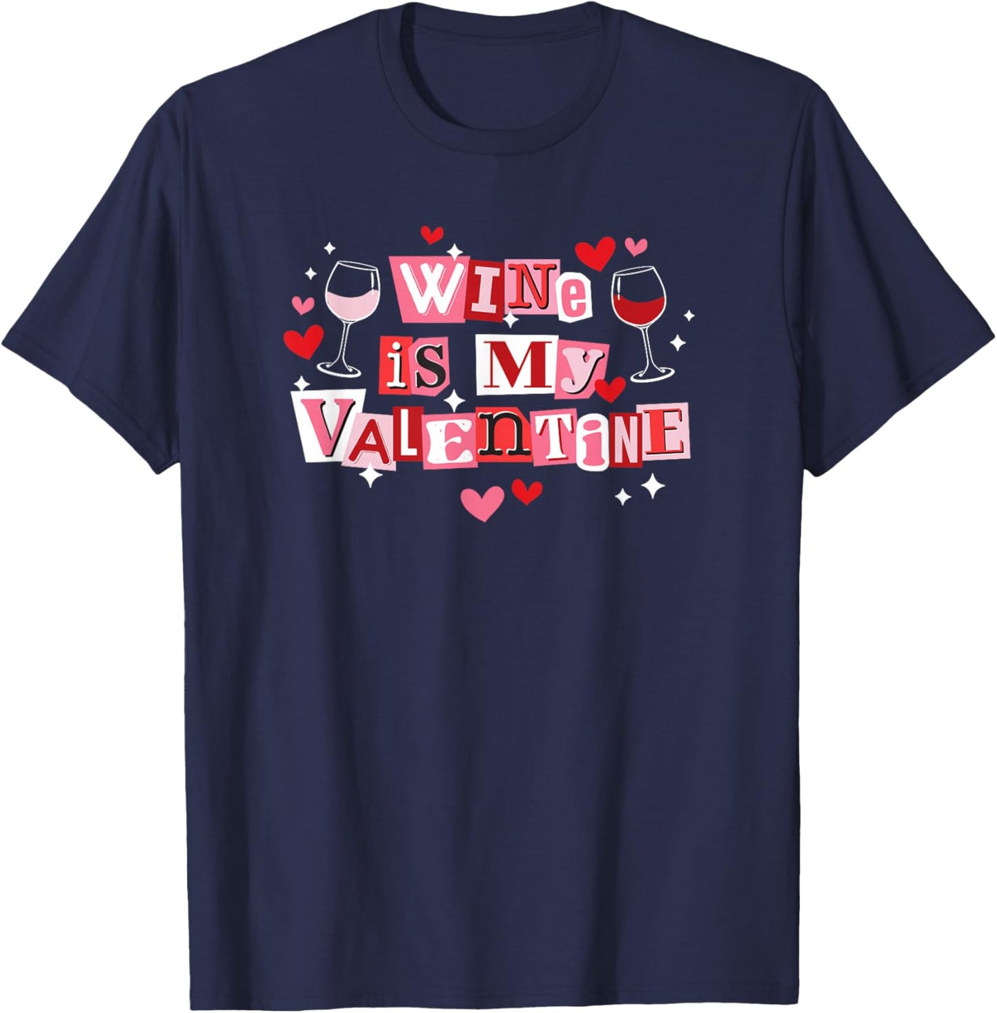 Wine is My Valentine Funny Galantine's Day T-Shirt - T-Shirt | Navy
