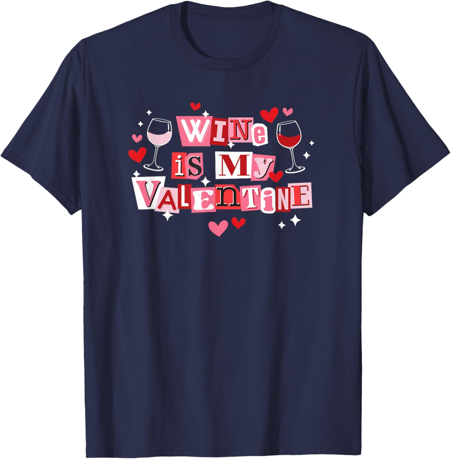 Wine is My Valentine Funny Galantine's Day T-Shirt - T-Shirt | Navy