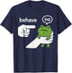 Dishonest Frog Behave No Frog Meme Funny Cartoon Design T-Shirt - T-Shirt | Navy