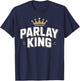 Parlay King T Shirt Trendy Apparel for Sports Lovers T-Shirt - T-Shirt | Navy