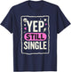 Yep Still Single Funny Valentines Day Skull Emo Grunge T-Shirt - T-Shirt | Navy