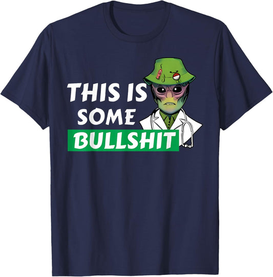 This is Some Bullshit Resident Swearing Alien Science Nurse T-Shirt - T-Shirt | Navy