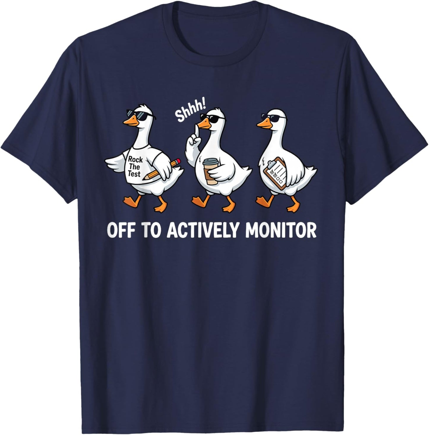 Off to Actively Monitor Funny Goose Teacher Testing Day T-Shirt - T-Shirt | Navy