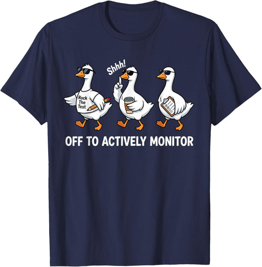 Off to Actively Monitor Funny Goose Teacher Testing Day T-Shirt - T-Shirt | Navy