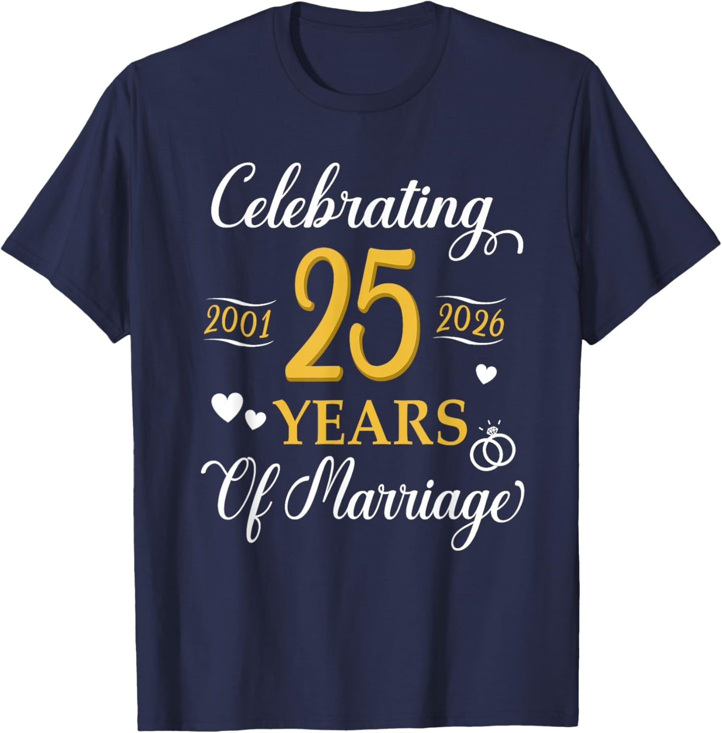 Celebrating 25 Years of Marriage Since 2001 Anniversary T-Shirt - T-Shirt | Navy