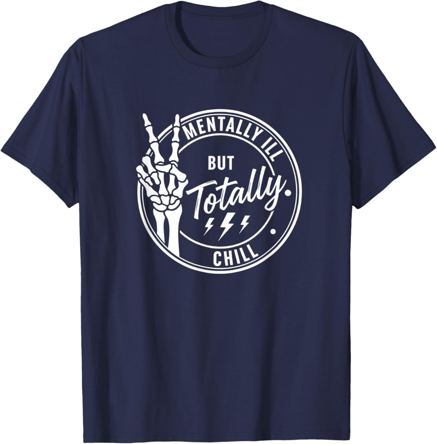 Halloween Mentally Ill But Totally Chill Skeleton Badge T-Shirt - T-Shirt | Navy