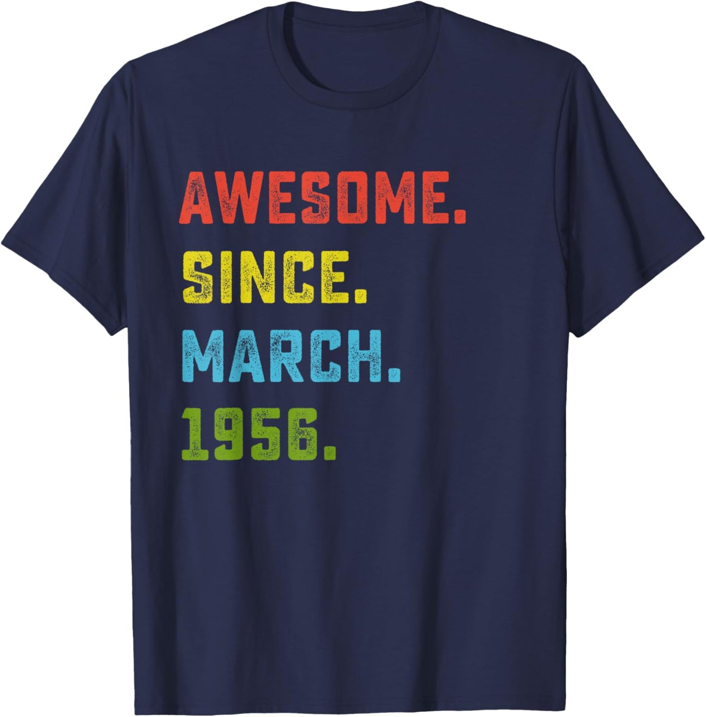70th Birthday Gift Awesome Since March 1956 70 Years Old T-Shirt - T-Shirt | Navy