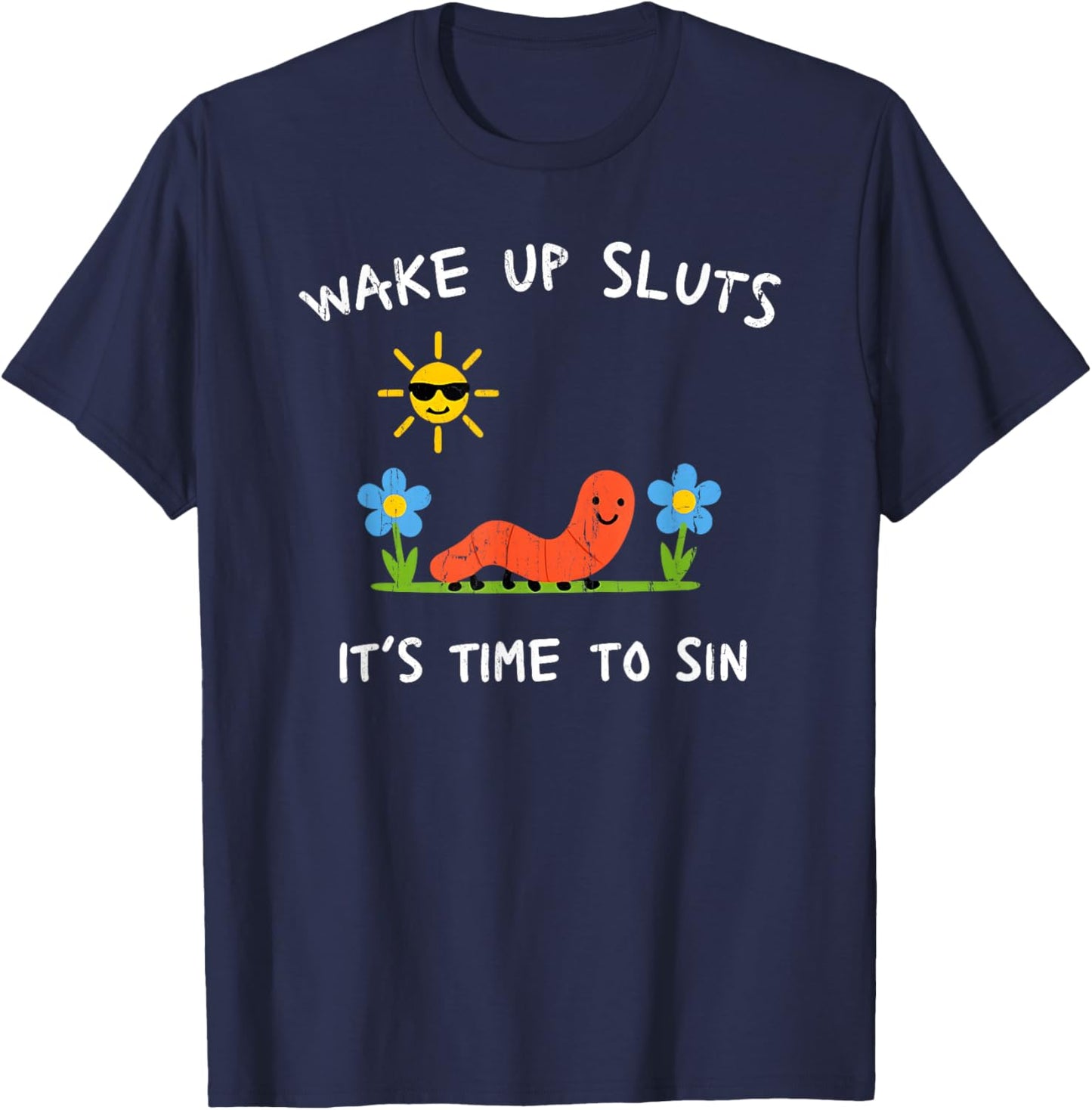 Wake Up Sluts It's Time to Sin T-Shirt - T-Shirt | Navy