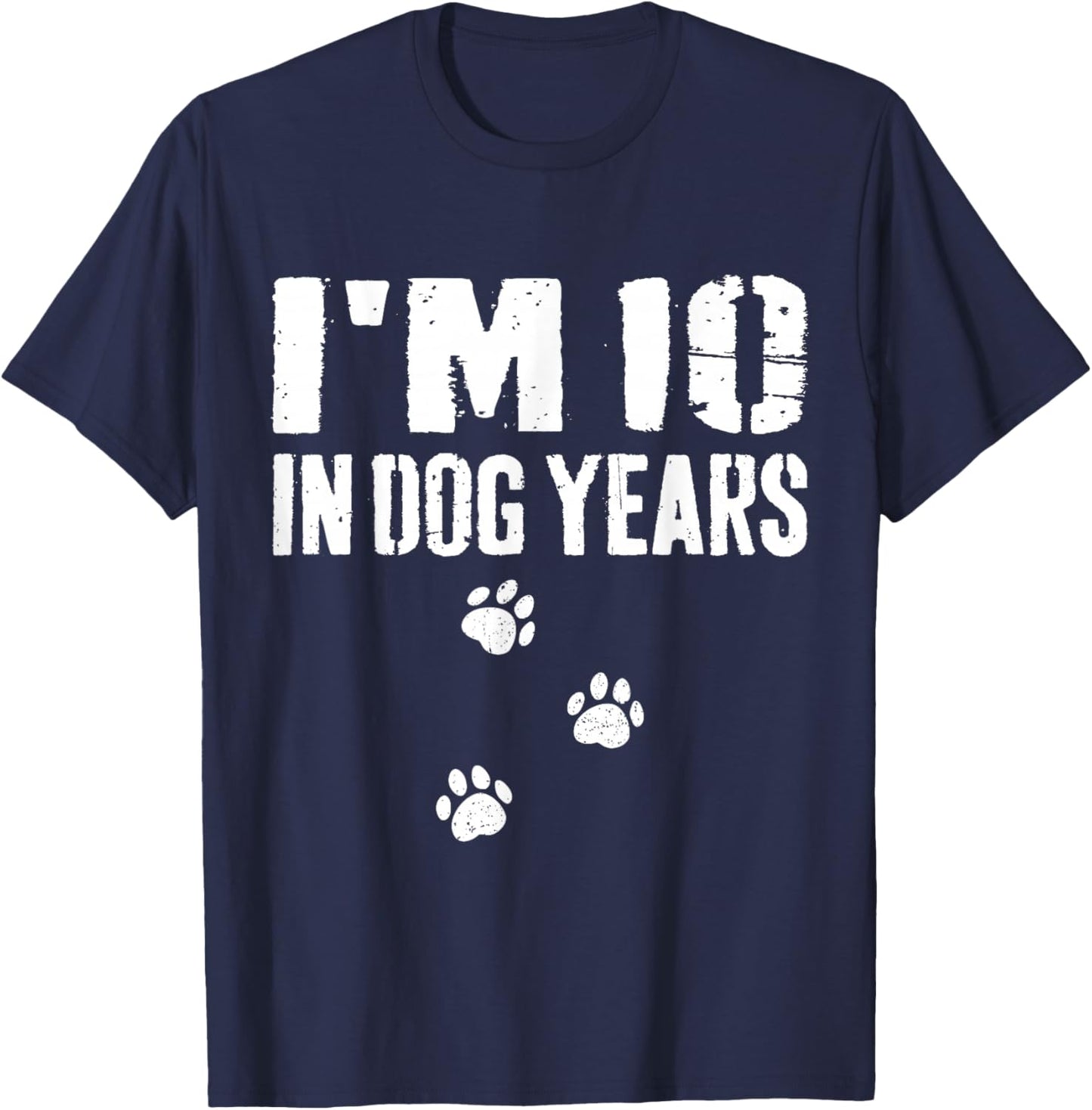 I'm 10 in Dog Years Funny 70th Birthday T-Shirt - T-Shirt | Navy