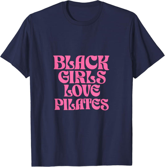 Black Girls Love Pilates T-Shirt - T-Shirt | Navy