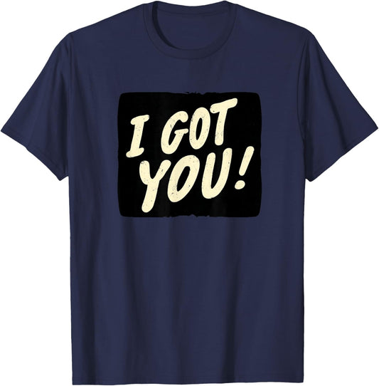 Awesome I Got You Look T-Shirt - T-Shirt | Navy