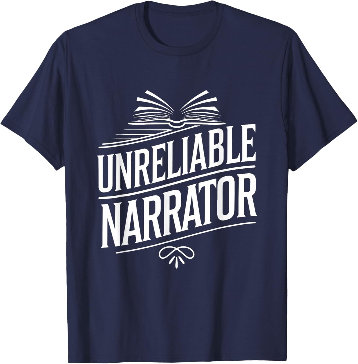 Unreliable Narrator Writer Writing Author T-Shirt - T-Shirt | Navy