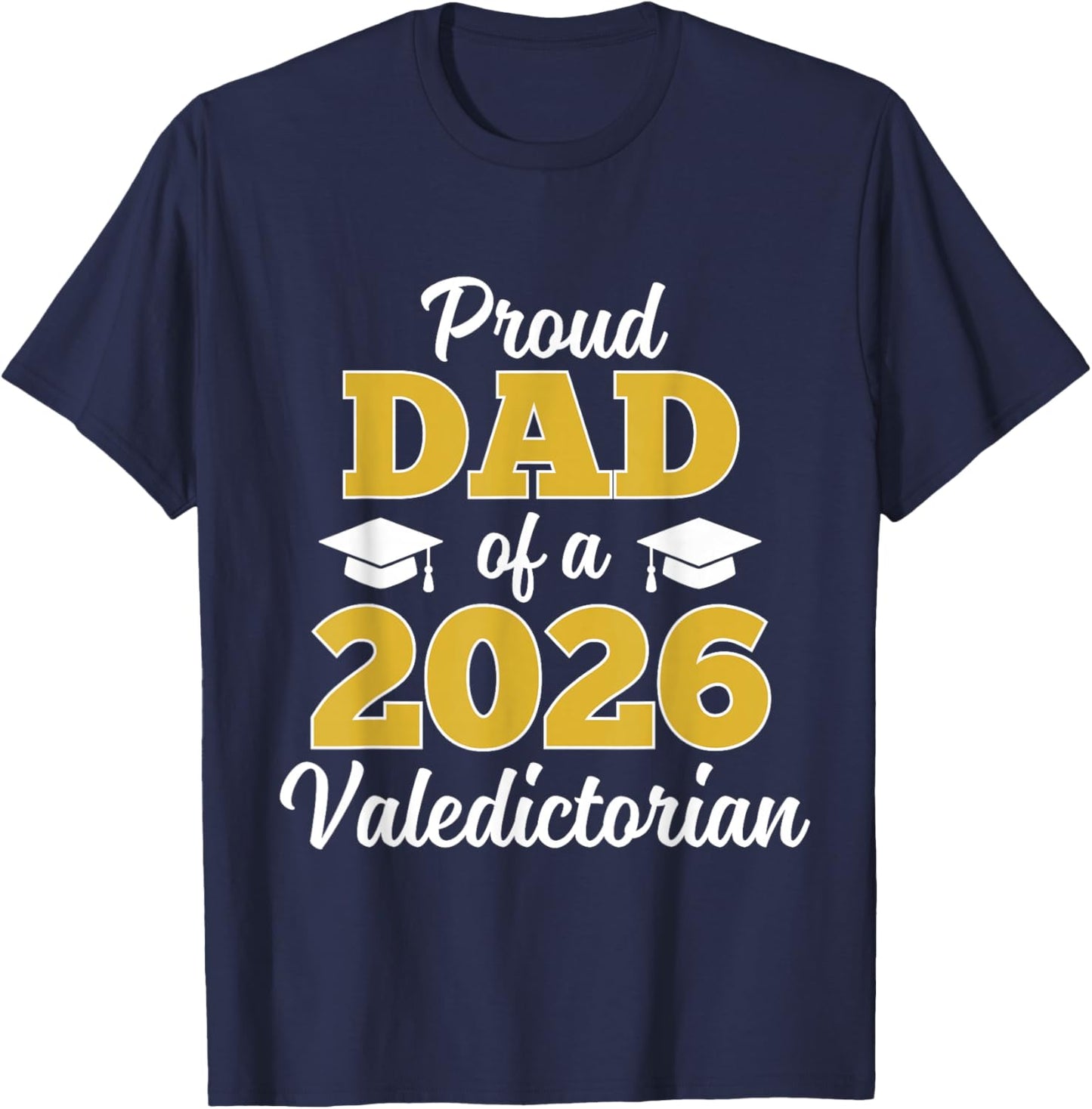 Proud Dad of a 2026 Valedictorian T-Shirt - T-Shirt | Navy