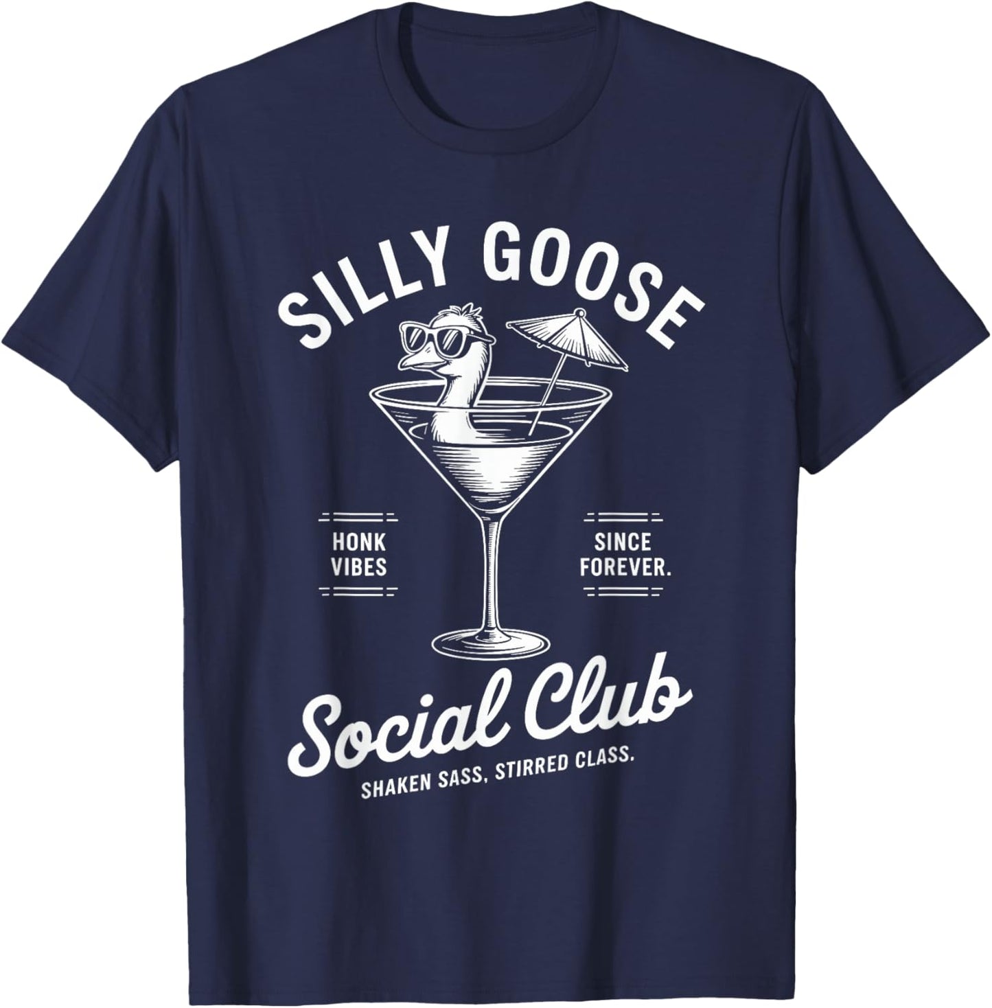 Funny Cocktail Goose Social Club Humor Classy Sarcasm Silly T-Shirt - T-Shirt | Navy