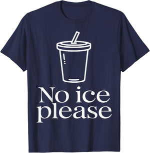 No Ice Please T-Shirt - T-Shirt | Navy
