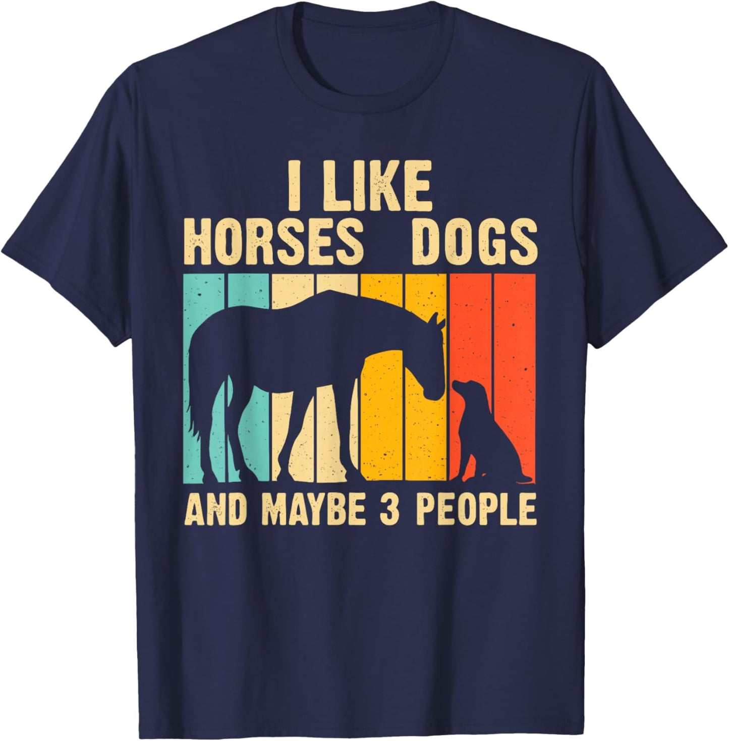 I Like Horses Dogs & Maybe 3 People Vintage Horse Dog Lover T-Shirt - T-Shirt | Navy