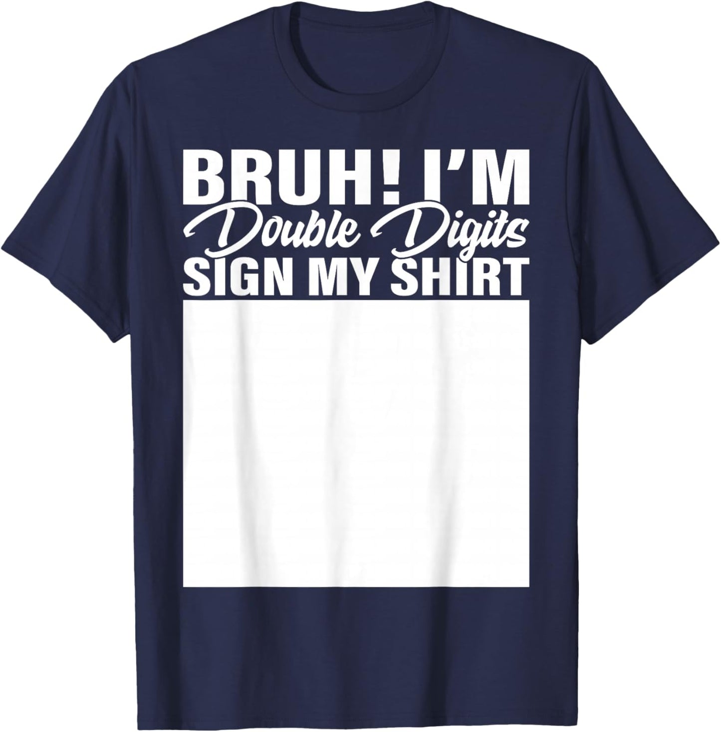 10th Birthday Bruh Double Digits Sign My Shirt 10 Years Old T-Shirt - T-Shirt | Navy
