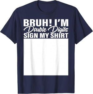 10th Birthday Bruh Double Digits Sign My Shirt 10 Years Old T-Shirt - T-Shirt | Navy