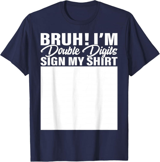 10th Birthday Bruh Double Digits Sign My Shirt 10 Years Old T-Shirt - T-Shirt | Navy