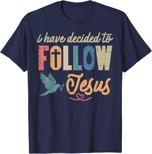 Christian I Have Decided to Follow Jesus God Men Women Kids T-Shirt - T-Shirt | Navy