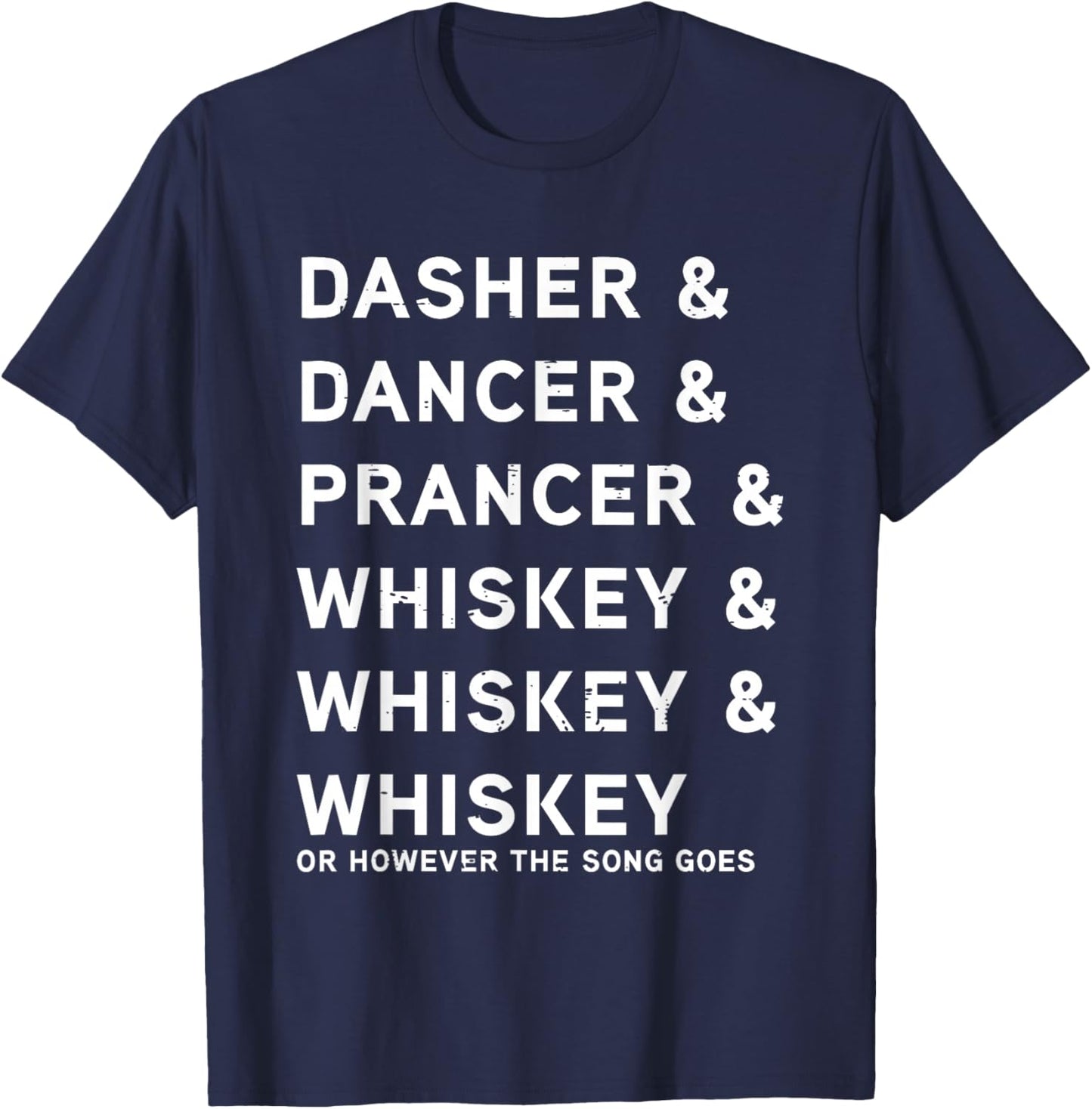 Dasher Dancer Prancer and Whiskey Funny Christmas Holiday T-Shirt - T-Shirt | Navy