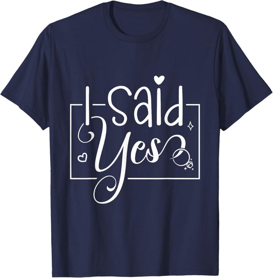 I Asked I Said Yes Engagement Reveal Announcement Matching T-Shirt - T-Shirt | Navy