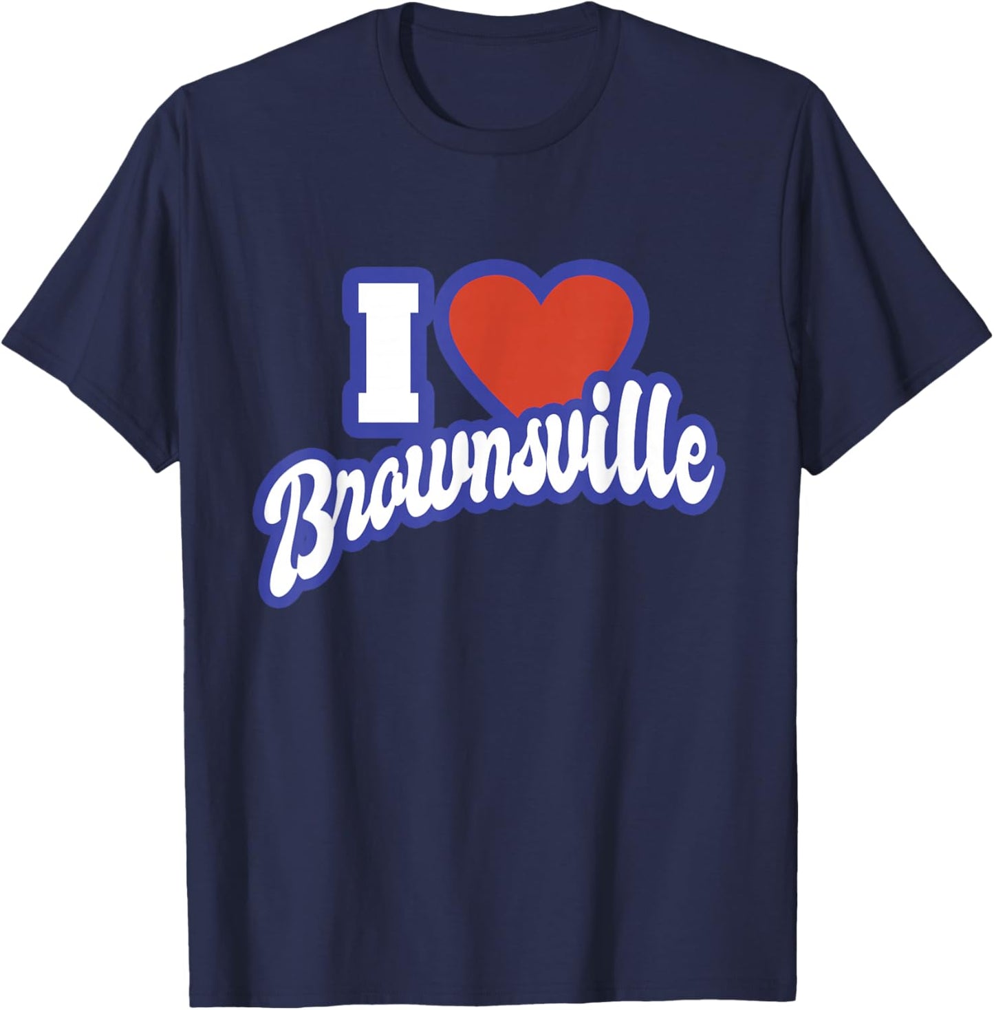 I Love Brownsville Texas T-Shirt - T-Shirt | Navy