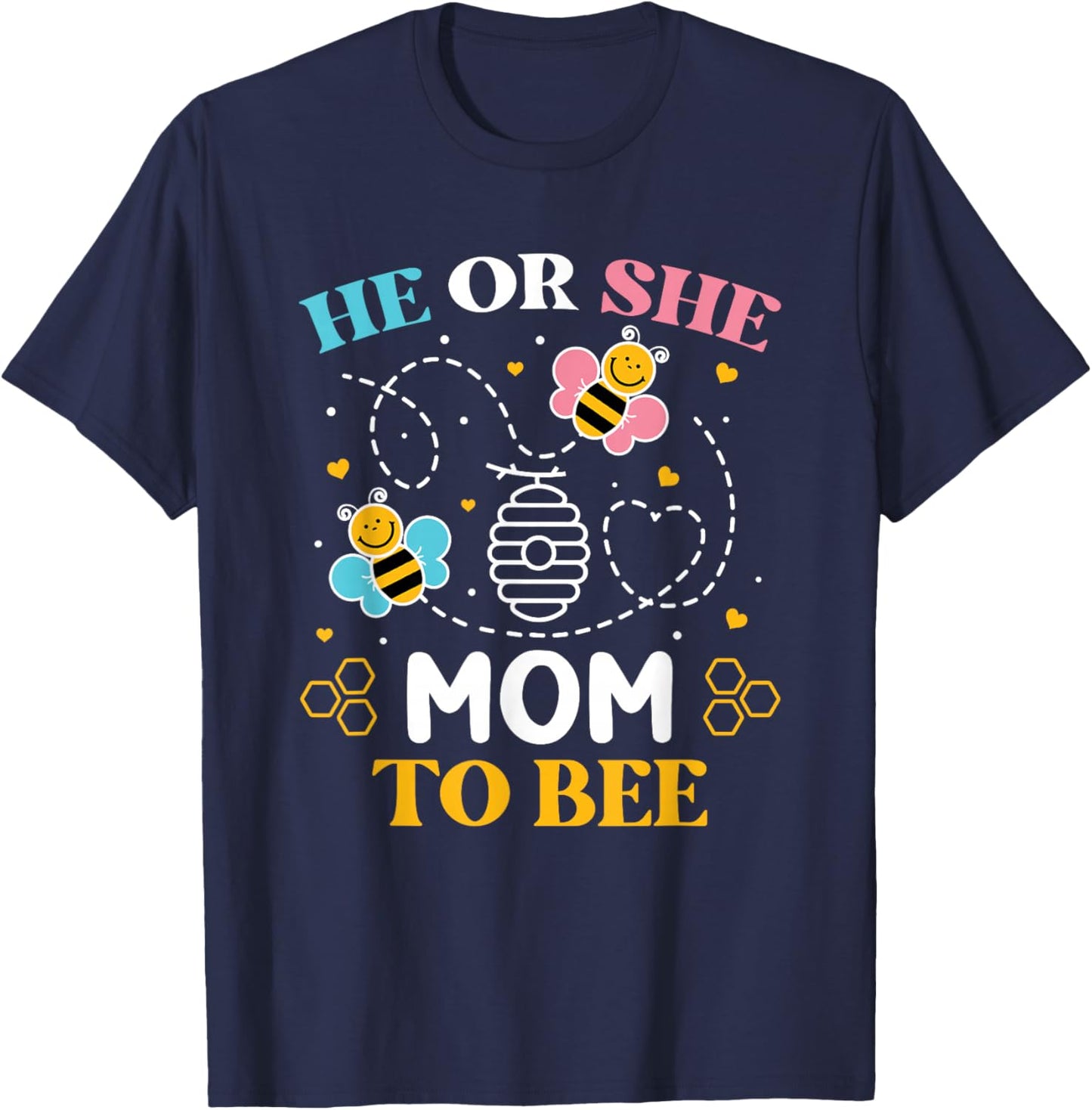 He Or She Mom to Bee Gender Baby Reveal Announcement T-Shirt - T-Shirt | Navy