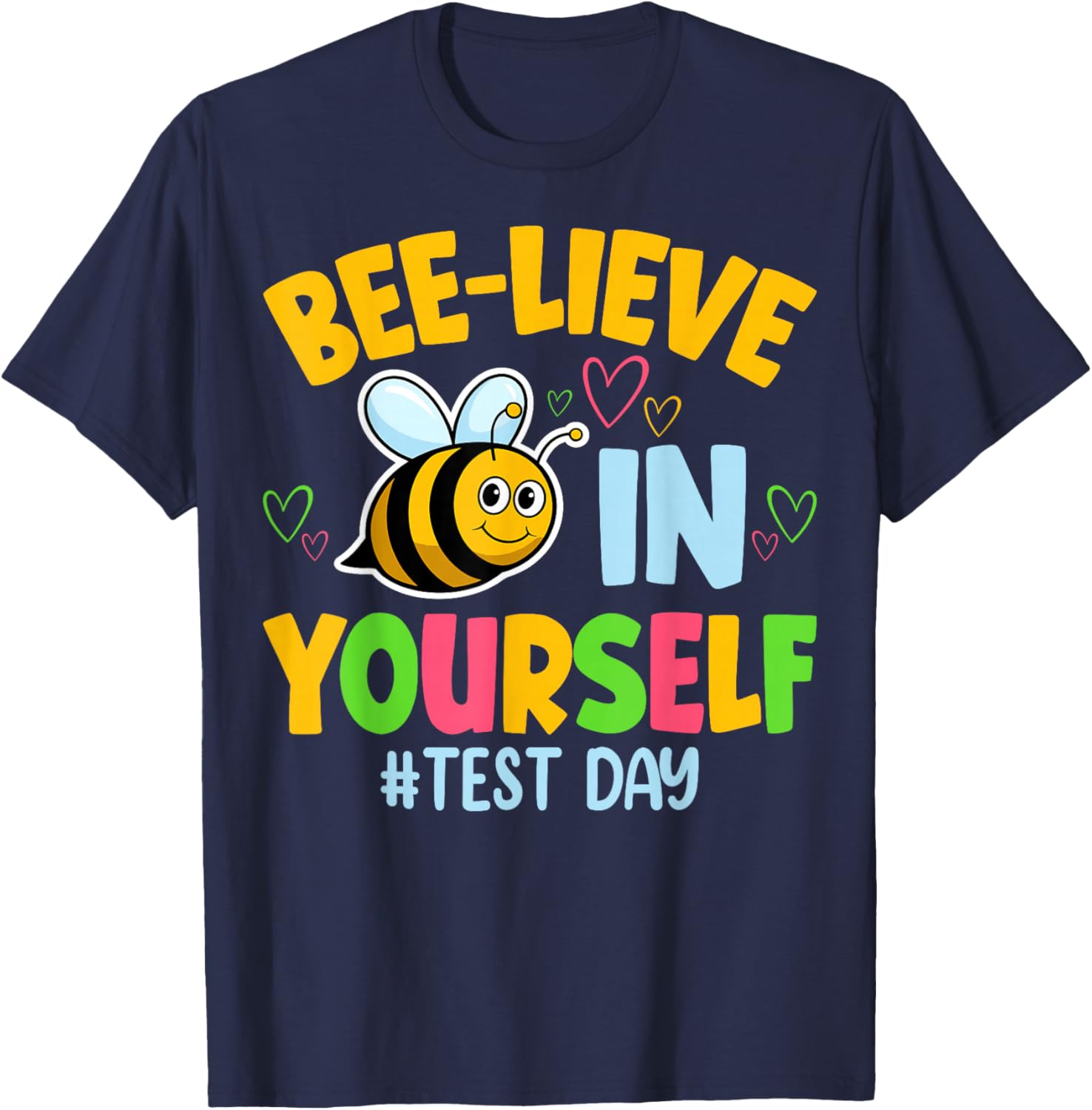 Bee-Lieve in Yourself Motivational Bee Pun Test Day Teacher T-Shirt - T-Shirt | Navy