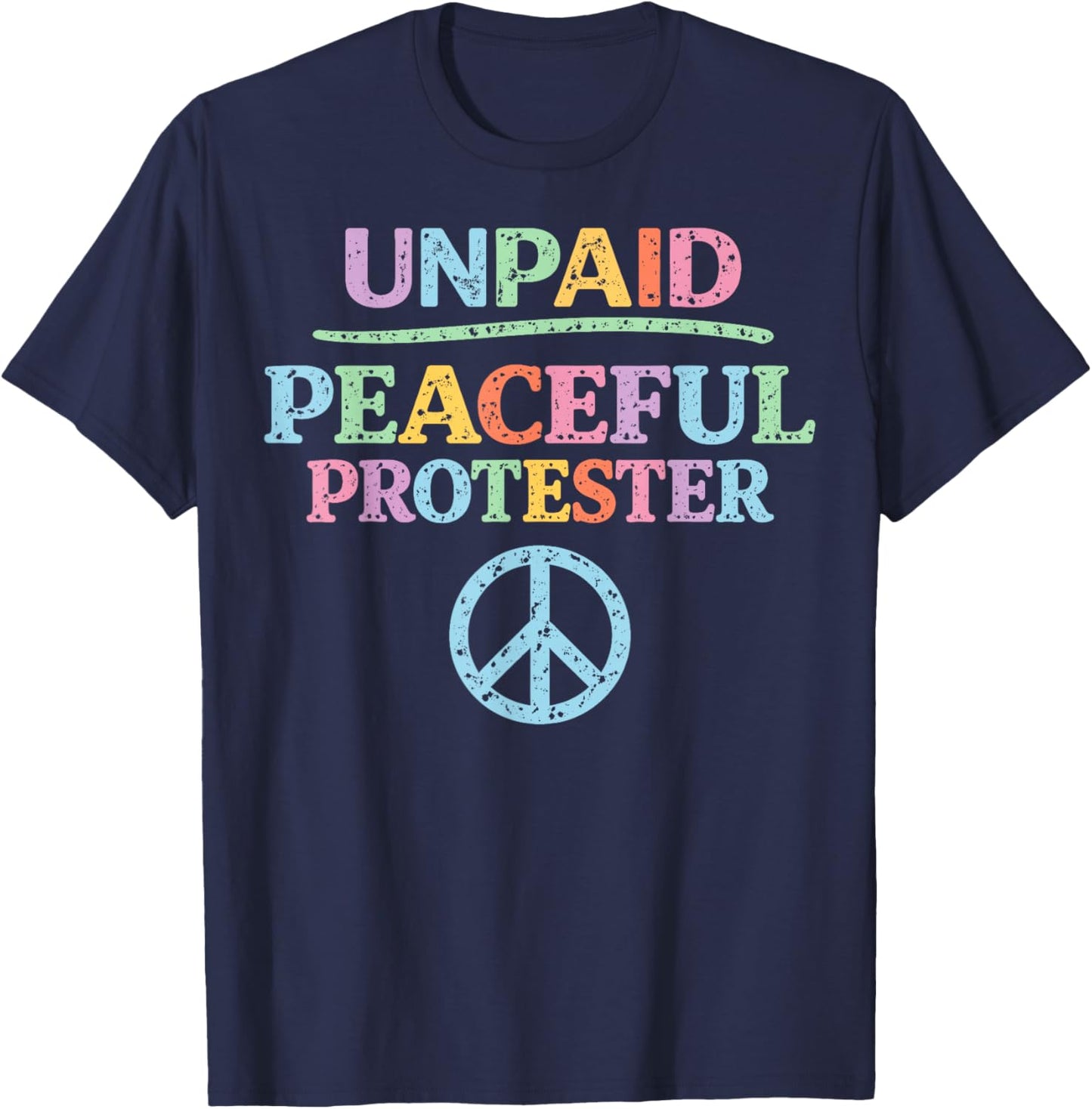 Vintage Unpaid Peaceful Protester T-Shirt - T-Shirt | Navy