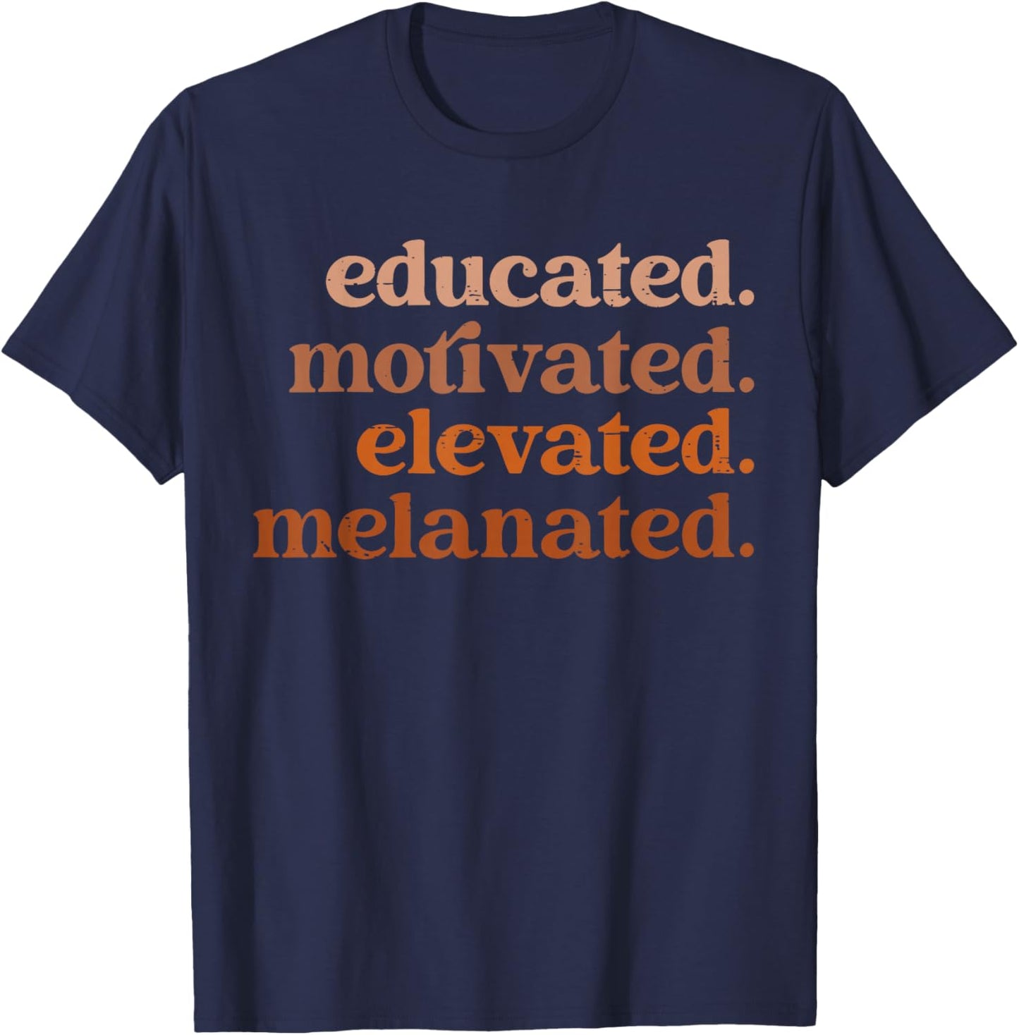 Educated Motivated Elevated Melanated Black History Month T-Shirt - T-Shirt | Navy