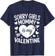 Sorry Girls Mommy is My Valentine Mother Mom Valentines Day T-Shirt - T-Shirt | Navy