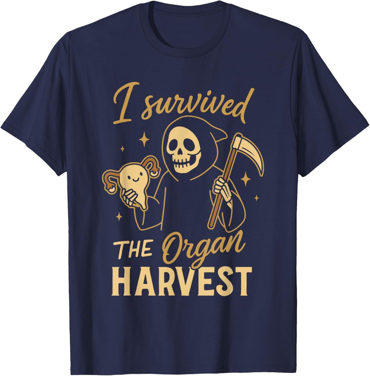 Post Hysterectomy Grim Reaper I Survived The Organ Harvest T-Shirt - T-Shirt | Navy