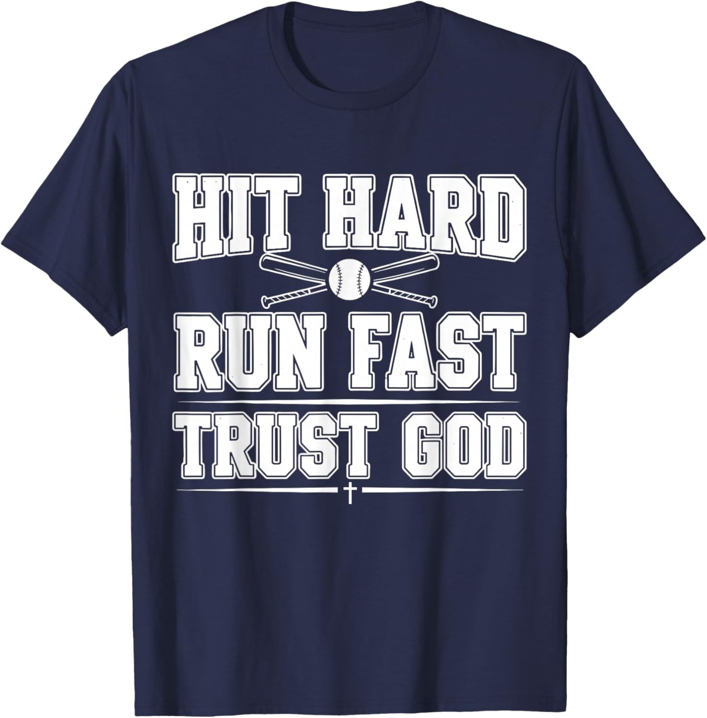Christian Baseball Softball, Hit Hard Run Fast Trust God T-Shirt - T-Shirt | Navy